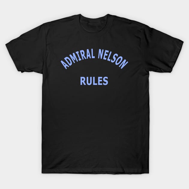 Admiral Nelson Rules T-Shirt by Lyvershop